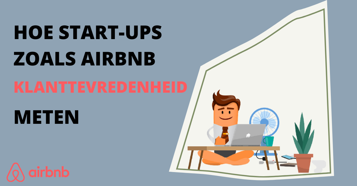 Hoe start-ups zoals Airbnb klanttevredenheid meten